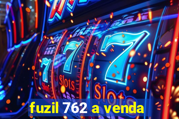 fuzil 762 a venda